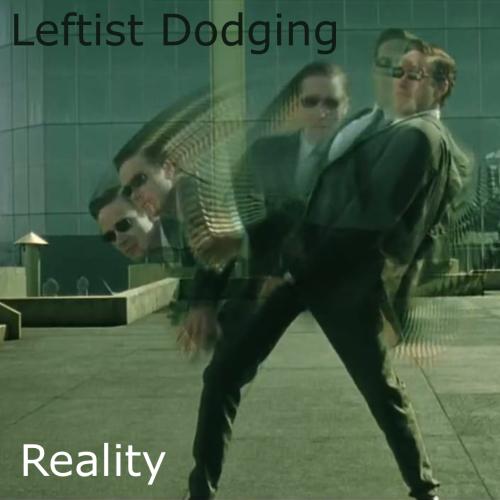 Leftist Dodging Reality - Matrix Agent Dodging Bullets