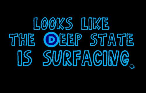 deep state surfacing