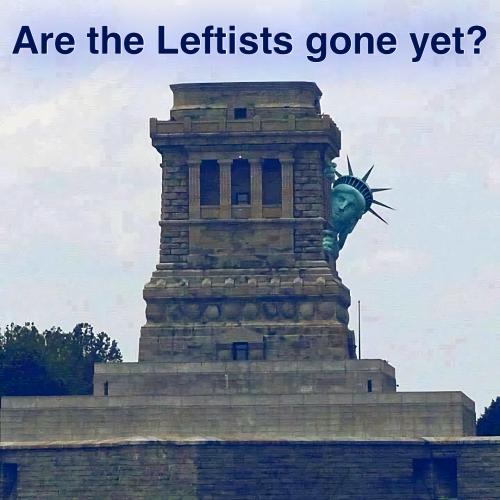 Are the Leftists gone yet? - Statue of Liberty Hiding