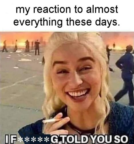 my reaction to almost everything these days