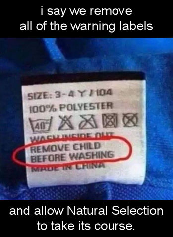 i say we remove all of the warning labels