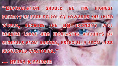Kissinger RACIST RINO ABOUT KILLING MILLIONS IN 3RD WORLD