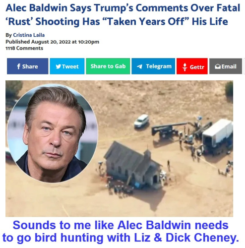 Sounds to me like Alec Baldwin needs to go bird hunting with Liz & Dick Cheney.
