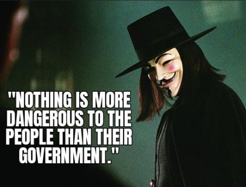 Nothing is more dangerous to the people than their government