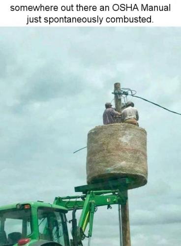 somewhere out there an OSHA Manual just spontaneously combusted