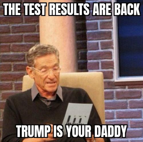 Trump is your daddy