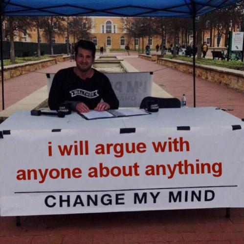 i will argue with anyone about anything