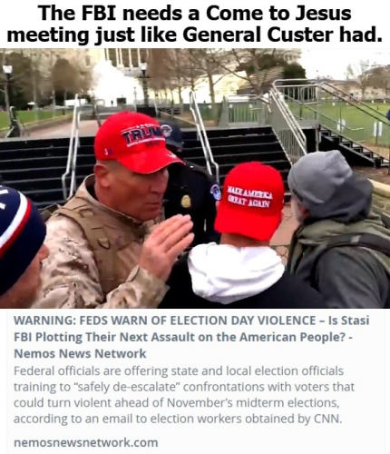 The FBI needs a Come to Jesus meeting just like General Custer had.