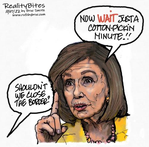 Close the Border? Now wait just a cotton pickin' minute Nancy Pelosi