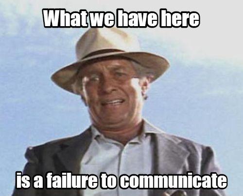 what-we-have-here-is-a-failure-to-communicate-quote-2