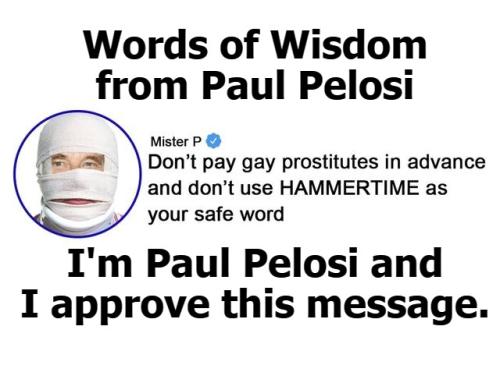 Words of wisdom from Paul Pelosi