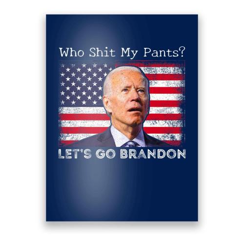 wsm3753168-who-shit-my-pants-funny-anti-joe-biden-lets-go-brandon-funny-meme--navy-post-garment