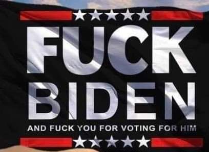 Fuck all of you who voted biden