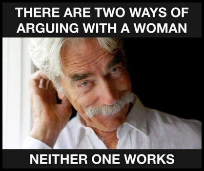 there are two ways to argue with a woman