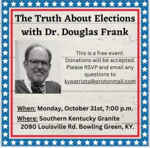 Bowling Green, Kentucky - Oct 31, 2022 - The Truth About Elections with Dr. Douglas Frank
