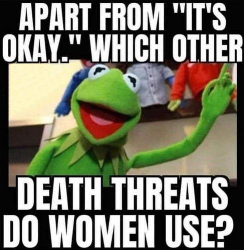 apart from its okay what other threats do women use