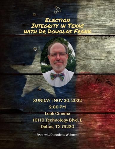 Dallas, Texas - Nov 20, 2022 - Election Integrity in Texas with Dr. Douglas Frank