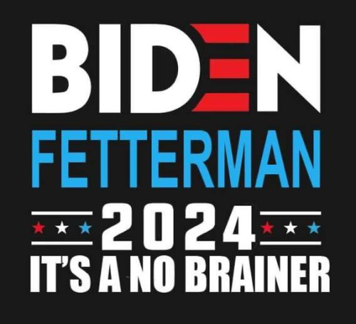 Biden Fetterman 2024 It's a no brainer
