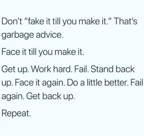 Face it till you make it