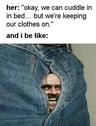 okay we can cuddle in bed but were keeping our clothes on