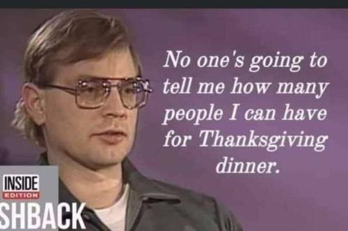 Jeffrey Dahmer says no one's going to tell me how many people I can have for dinner