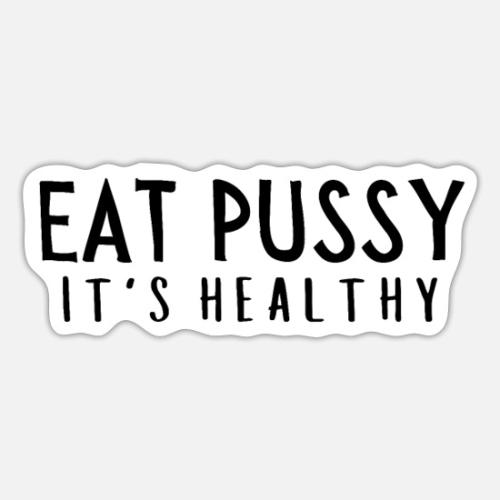 eat-pussy-its-healthy-black-text-version-sticker