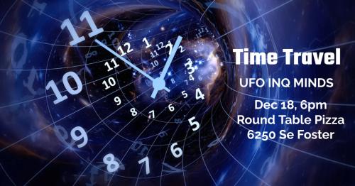 Time Travel Dec 18 UFO Inq Minds