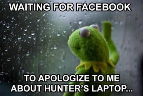 waiting for facebook to apologize to me for hunters laptop