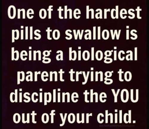 hardest-pills-swallow-biological-parent-discipline-you-out-of-child