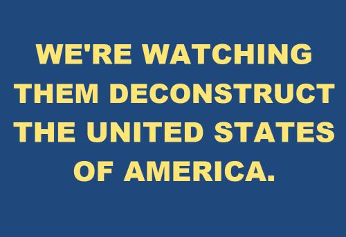 deconstruct the us