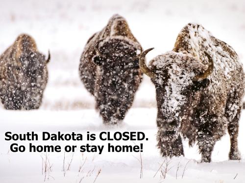 South Dakota is closed go home