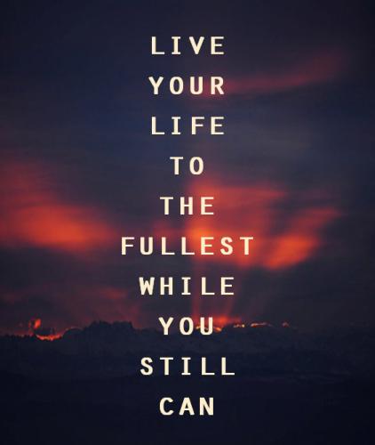 1B-Live Life to the Fullest