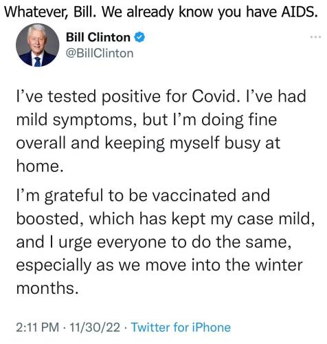 Whatever, Bill. We already know you have AIDS.