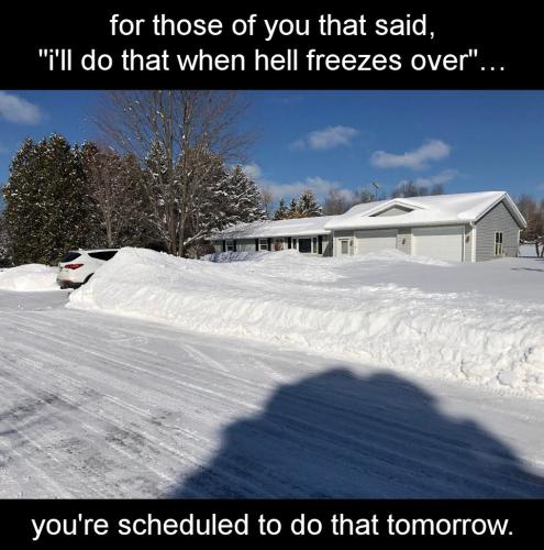 for those of you that said ill do that when hell freezes over