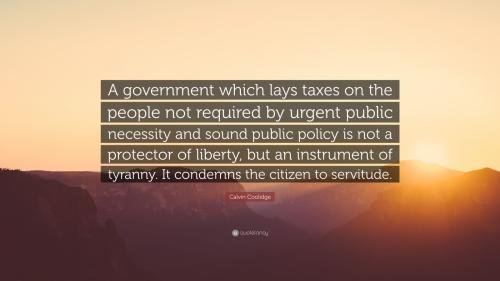 79211-Calvin-Coolidge-Quote-A-government-which-lays-taxes-on-the-people