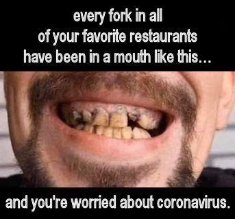 every fork in all of your favorite restuarants have been in a mouth like this