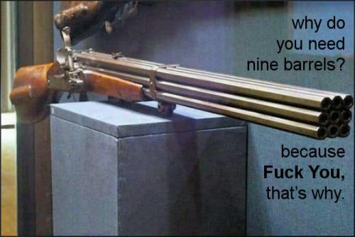 why do you need nine barrels