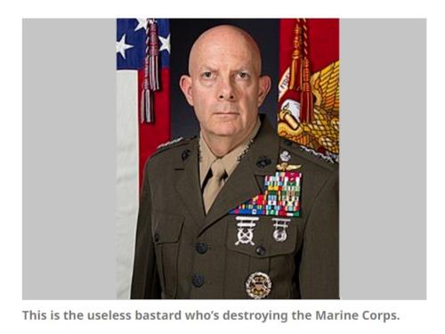 Useless bastard who is destroying the Marine Corps