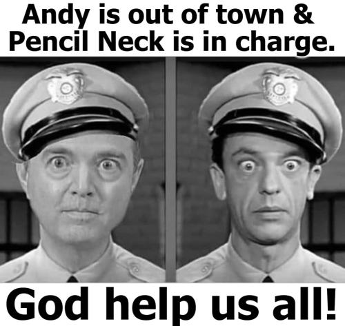 Andy is out of town and Pencil Neck is in charge