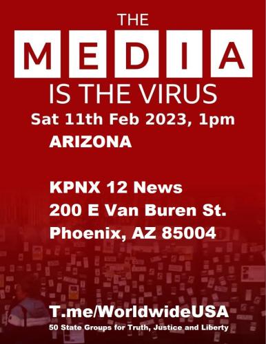 Phoenix, Arizona - KPNX - February 11, 2023 - The Media is the Virus