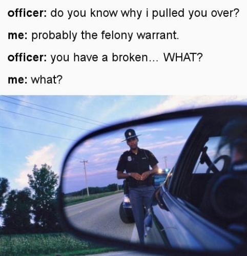 do you know why i pulled you over