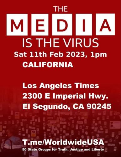 The Los Angeles Times - El Segundo, California - February 11, 2023 - The Media is the Virus Rally