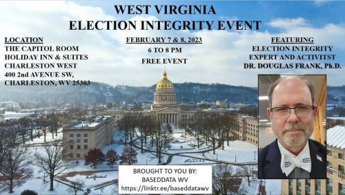 Charleston, West Virginia - February 7-8, 2023 - West Virginia Election Integrity Event