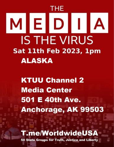 Anchorage, Alaska - KTUU - February 11, 2023 - The Media is the Virus