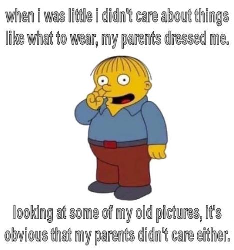 when i was little i didnt care about things like what to wear