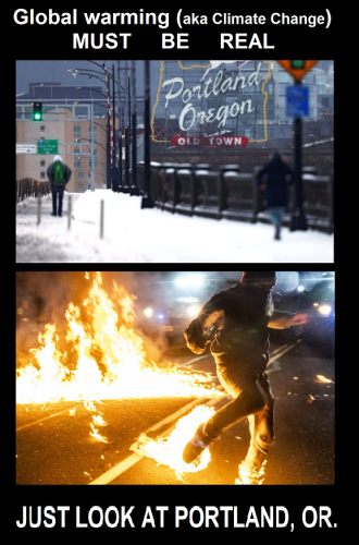 Global warming is real, look at Portland