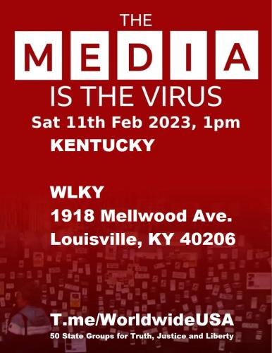 Louisville, Kentucky - WLKY - February 11, 2023 - The Media is the Virus