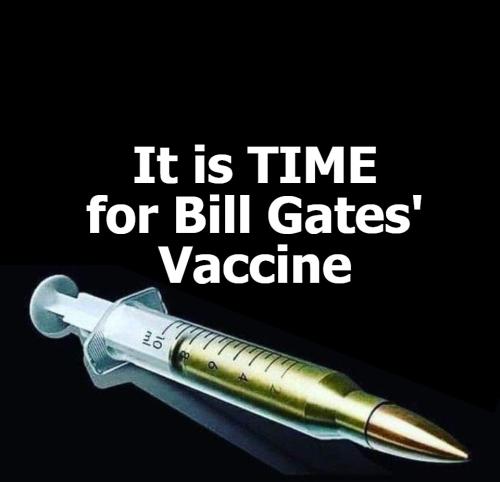 It is time for Bill Gates vaccine