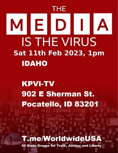 Pocatello, Idaho - at KPVI-TV - February 11, 2023 - The Media is the Virus
