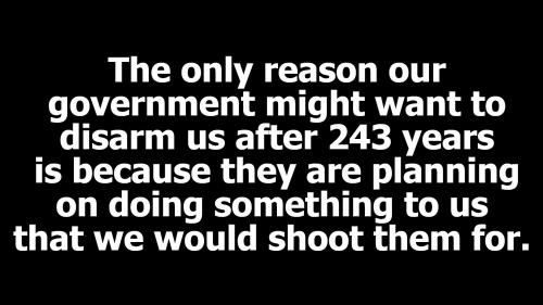 Just ask any tyrant from Hitler to Stalin to Chairman Mao
